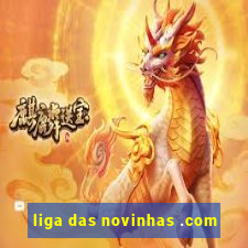 liga das novinhas .com